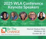 WLA Conference 2025 Be The Change Madison Marriott West Middleton, WI October 28-31